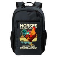 Funny Horses Are Cool But Have You Ever Ridden A Cock Daily Commute Backpack