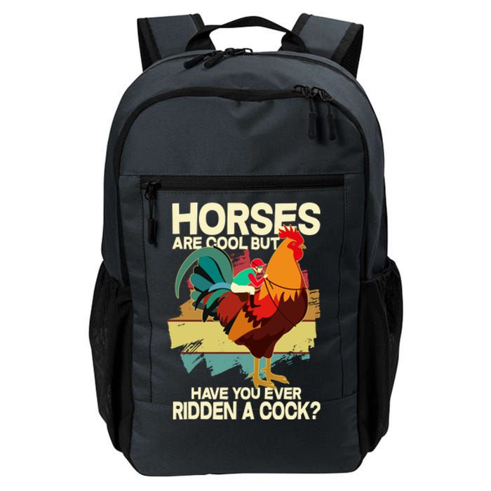 Funny Horses Are Cool But Have You Ever Ridden A Cock Daily Commute Backpack