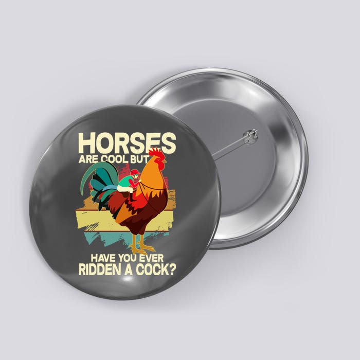 Funny Horses Are Cool But Have You Ever Ridden A Cock Button