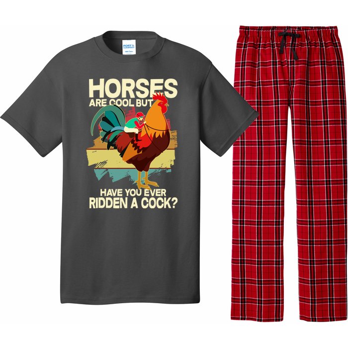 Funny Horses Are Cool But Have You Ever Ridden A Cock Pajama Set