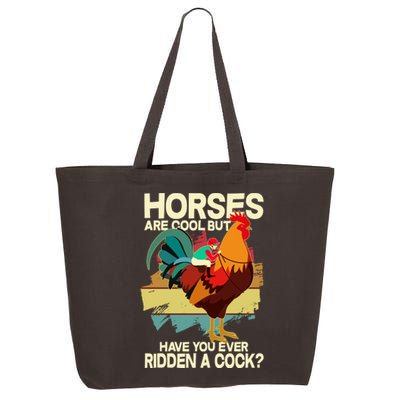 Funny Horses Are Cool But Have You Ever Ridden A Cock 25L Jumbo Tote