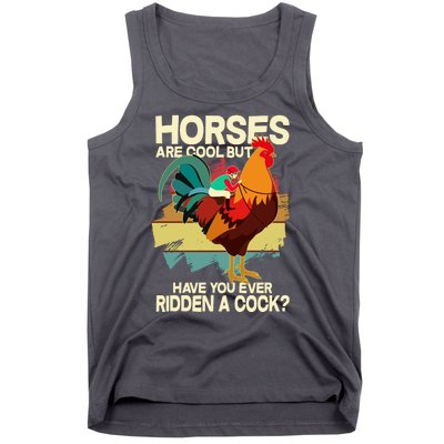 Funny Horses Are Cool But Have You Ever Ridden A Cock Tank Top