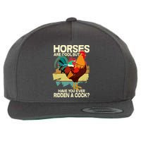 Funny Horses Are Cool But Have You Ever Ridden A Cock Wool Snapback Cap