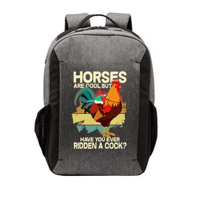 Funny Horses Are Cool But Have You Ever Ridden A Cock Vector Backpack