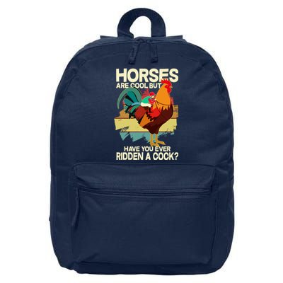 Funny Horses Are Cool But Have You Ever Ridden A Cock 16 in Basic Backpack