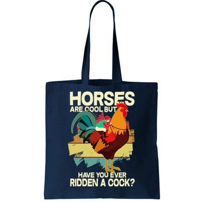 Funny Horses Are Cool But Have You Ever Ridden A Cock Tote Bag