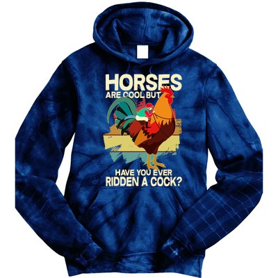 Funny Horses Are Cool But Have You Ever Ridden A Cock Tie Dye Hoodie