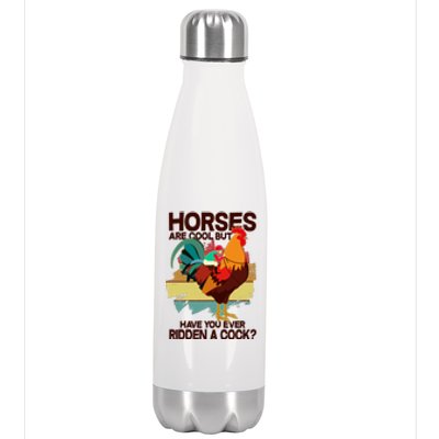 Funny Horses Are Cool But Have You Ever Ridden A Cock Stainless Steel Insulated Water Bottle