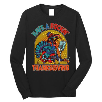 Funny Have A Rockin' Thanksgiving Rocker Turkey Long Sleeve Shirt