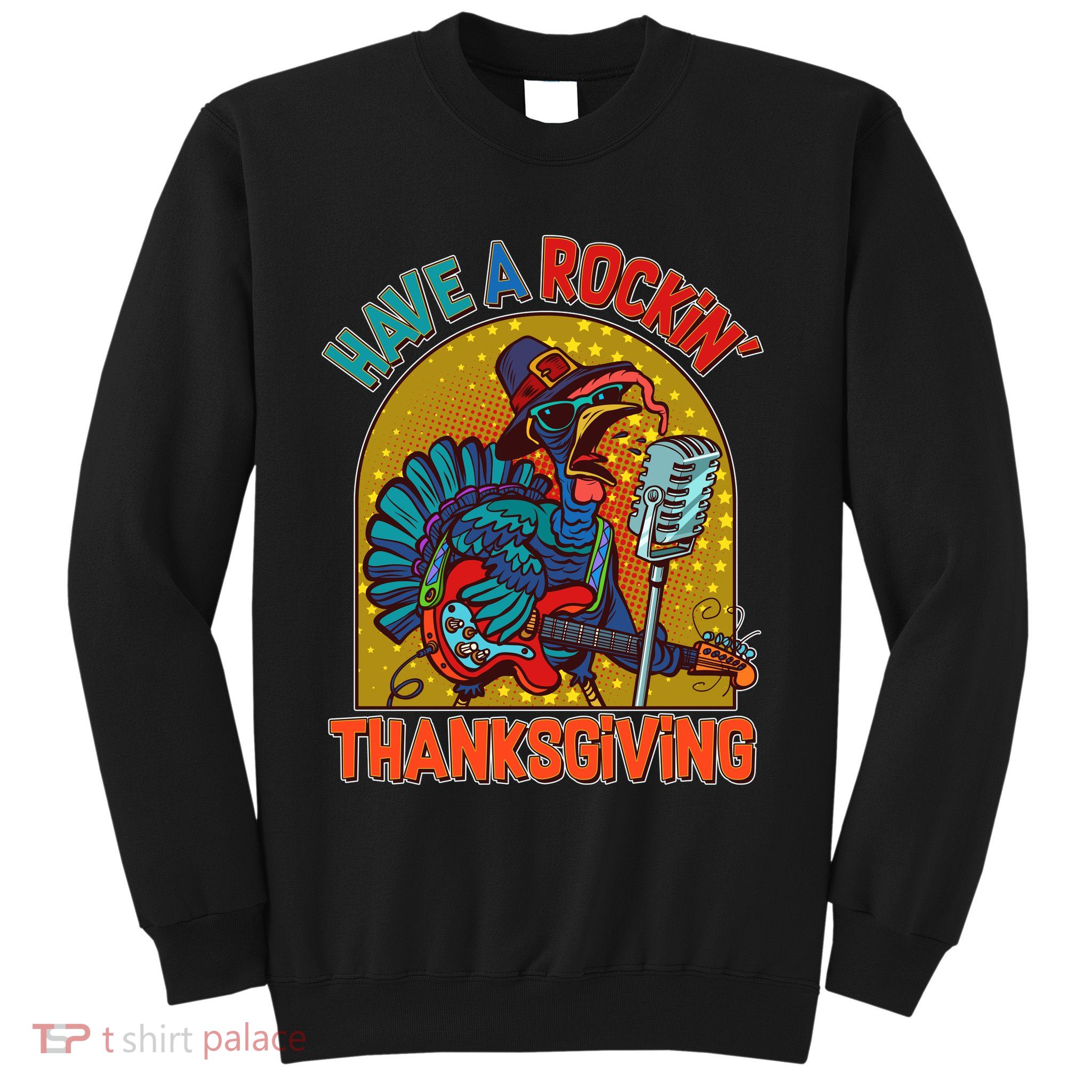 Funny Have A Rockin' Thanksgiving Rocker Turkey Sweatshirt