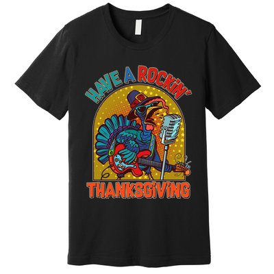 Funny Have A Rockin' Thanksgiving Rocker Turkey Premium T-Shirt