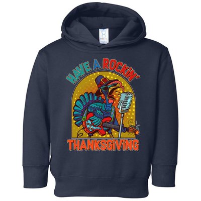 Funny Have A Rockin' Thanksgiving Rocker Turkey Toddler Hoodie