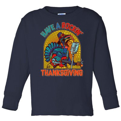 Funny Have A Rockin' Thanksgiving Rocker Turkey Toddler Long Sleeve Shirt