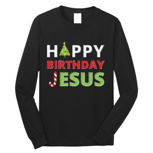 Funny Happy Birthday Jesus Funny Christian Christmas Long Sleeve Shirt