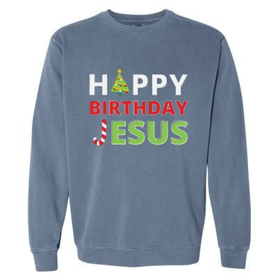 Funny Happy Birthday Jesus Funny Christian Christmas Garment-Dyed Sweatshirt