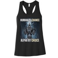 Funny Human By Chance Alpha By Choice Gift Women's Racerback Tank