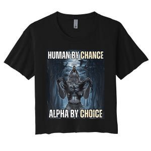 Funny Human By Chance Alpha By Choice Gift Women's Crop Top Tee