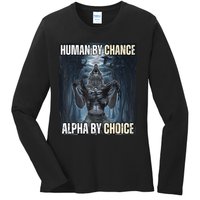 Funny Human By Chance Alpha By Choice Gift Ladies Long Sleeve Shirt