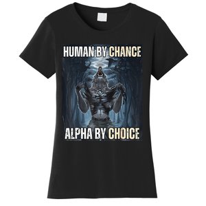 Funny Human By Chance Alpha By Choice Gift Women's T-Shirt