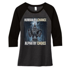 Funny Human By Chance Alpha By Choice Gift Women's Tri-Blend 3/4-Sleeve Raglan Shirt