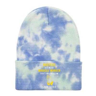 Funny Hostess Because Miracle Worker Isn't A Job Title Event Gift Tie Dye 12in Knit Beanie