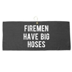 Fire Have Big Hoses Funny Firefighter Gift Large Microfiber Waffle Golf Towel