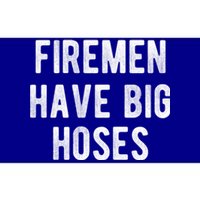 Fire Have Big Hoses Funny Firefighter Gift Bumper Sticker