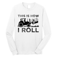 Funny Hay Bale How I Roll Gift Cool Farmer Tractor Driver Long Sleeve Shirt