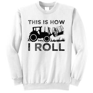 Funny Hay Bale How I Roll Gift Cool Farmer Tractor Driver Sweatshirt