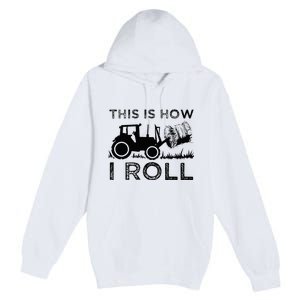 Funny Hay Bale How I Roll Gift Cool Farmer Tractor Driver Premium Pullover Hoodie