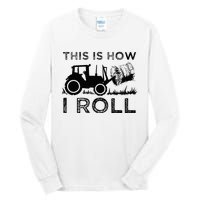 Funny Hay Bale How I Roll Gift Cool Farmer Tractor Driver Tall Long Sleeve T-Shirt