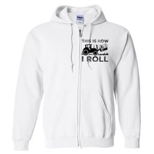 Funny Hay Bale How I Roll Gift Cool Farmer Tractor Driver Full Zip Hoodie