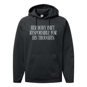 Feministtrash Her Body IsnT Responsible For His Thoughts Performance Fleece Hoodie