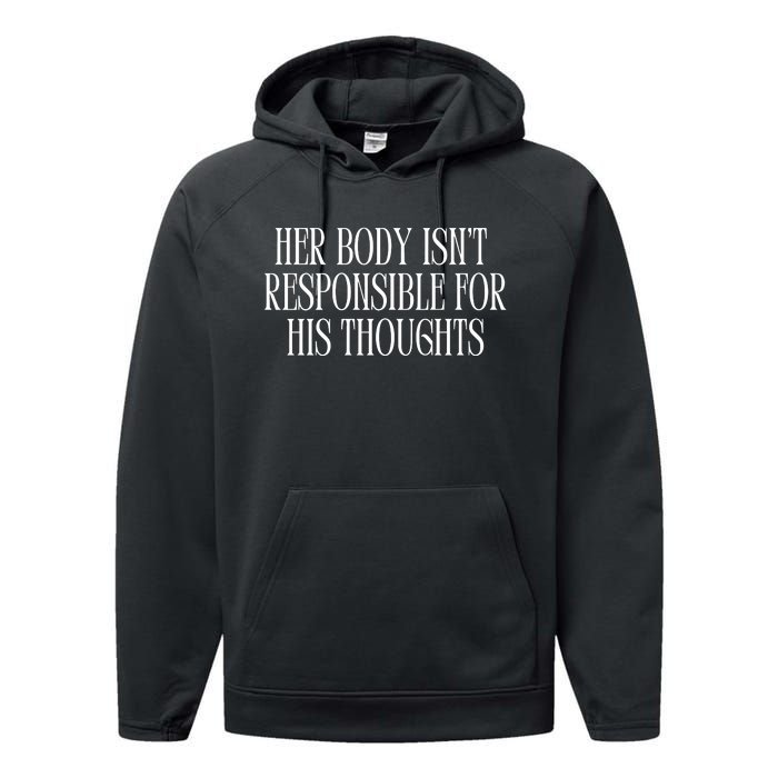 Feministtrash Her Body IsnT Responsible For His Thoughts Performance Fleece Hoodie