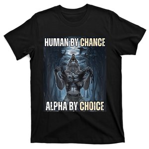 Funny Human By Chance Alpha By Choice T-Shirt