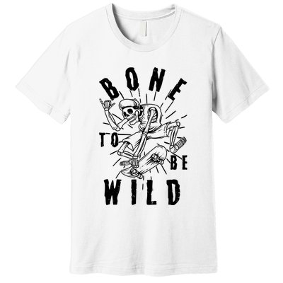 Funny Halloween Bone To Be Wild Skateboarding Skeleton Premium T-Shirt
