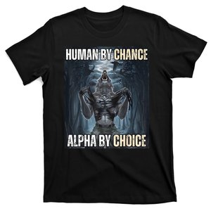 Funny Human By Chance Alpha By Choice T-Shirt