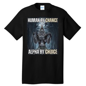 Funny Human By Chance Alpha By Choice Tall T-Shirt