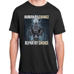 Funny Human By Chance Alpha By Choice Adult ChromaSoft Performance T-Shirt