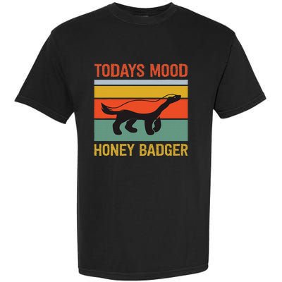 Funny Honey Badger Todays Mood Honey Badger Garment-Dyed Heavyweight T-Shirt