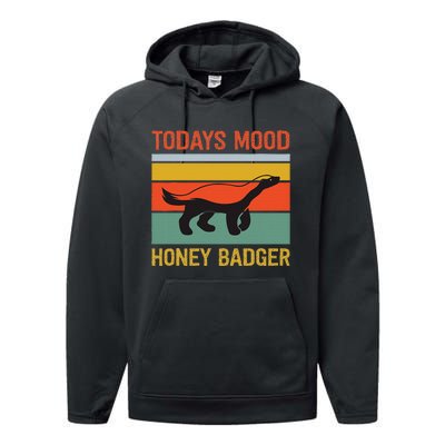 Funny Honey Badger Todays Mood Honey Badger Performance Fleece Hoodie