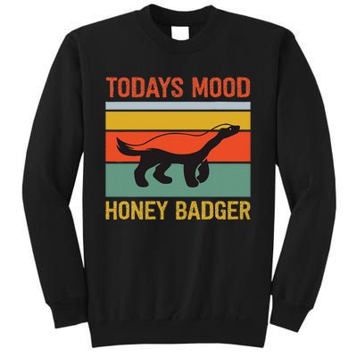 Funny Honey Badger Todays Mood Honey Badger Sweatshirt