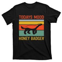 Funny Honey Badger Todays Mood Honey Badger T-Shirt