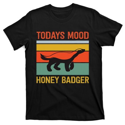 Funny Honey Badger Todays Mood Honey Badger T-Shirt