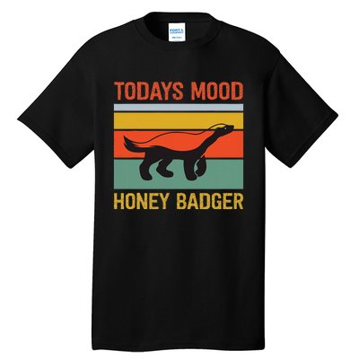 Funny Honey Badger Todays Mood Honey Badger Tall T-Shirt