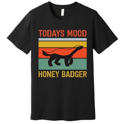 Funny Honey Badger Todays Mood Honey Badger Premium T-Shirt