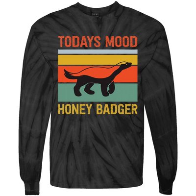 Funny Honey Badger Todays Mood Honey Badger Tie-Dye Long Sleeve Shirt