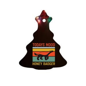 Funny Honey Badger Todays Mood Honey Badger Ceramic Tree Ornament