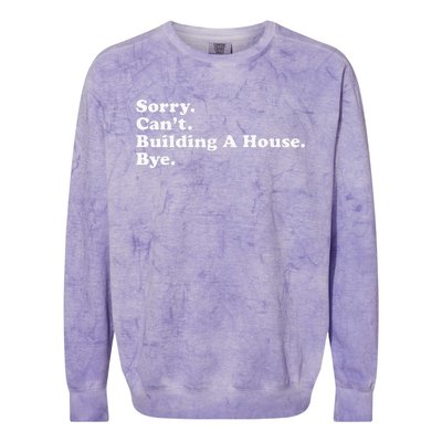 Funny Home Builder Carpenter Contractor Construction Gift Colorblast Crewneck Sweatshirt