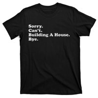 Funny Home Builder Carpenter Contractor Construction Gift T-Shirt